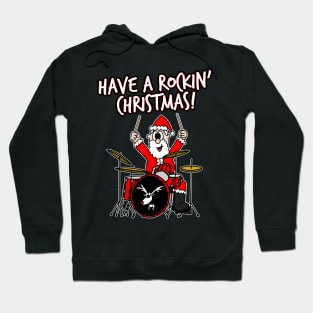 Have A Rockin' Christmas Santa Drumming Drummer Drums Hoodie